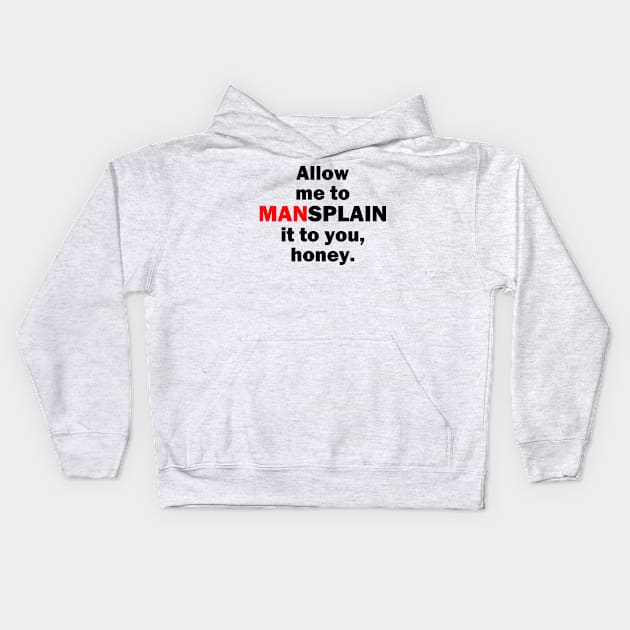 Allow me to MANsplain it... Kids Hoodie by Cultural Barbwire